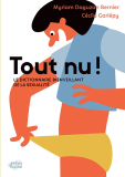 Tout nu ! Le dictionnaire bienveillant de la sexualit&eacute;