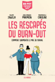 Les rescap&eacute;s du burn-out : Comment surmonter le mal du travail ?