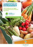 Alimentation et environnement. 100 conseils pour se r&eacute;galer en respectant l'environnement et sa sant&eacute;