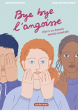 Bye bye l'angoisse : Vivre en bonne sant&eacute; mentale